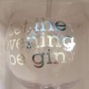 Let Evening Be Gin  Glass